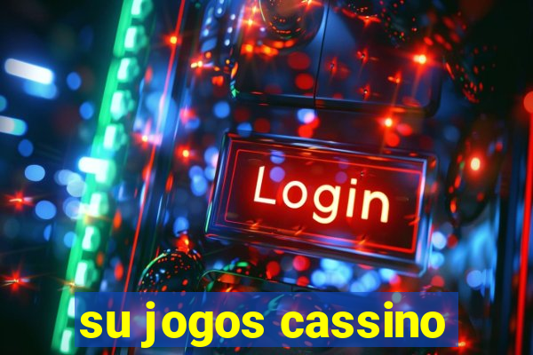 su jogos cassino